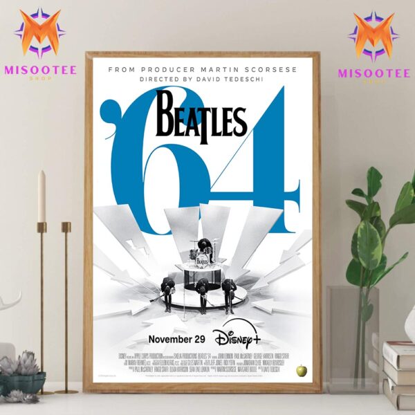 Beatles 64 A New Documentary From Producer Martin Scorsese Premiering On Disney+ November 29th 2024 Wall Decor Canvas Poster