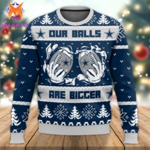 Dallas Cowboys Our Balls Are Bigger Ugly Christmas Sweater