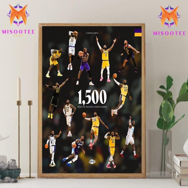 Lebron James Of Los Angeles Lakers NBA 1500 Regular Season Career Games Wall Decor Canvas Poster