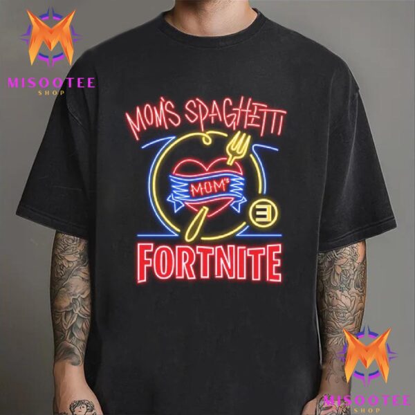 Limited Mom’s Spaghetti x Fortnite Capsule Unisex T Shirt