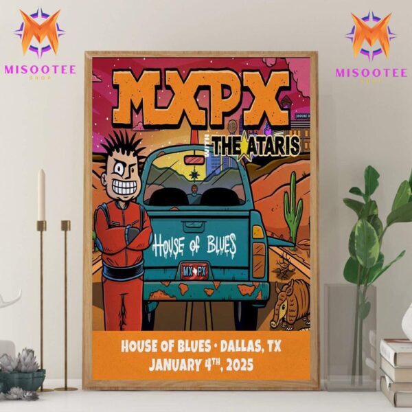 MXPX Tour With The Ataris At House Of Blues Dallas Texas On January 4th 2025 Wall Decor Canvas Poster