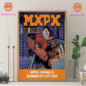 MXPX With The Ataris 2 Night At Metro Chicago Illinois Usa On December 13th And 14th 2024 Wall Decor Canvas Poster