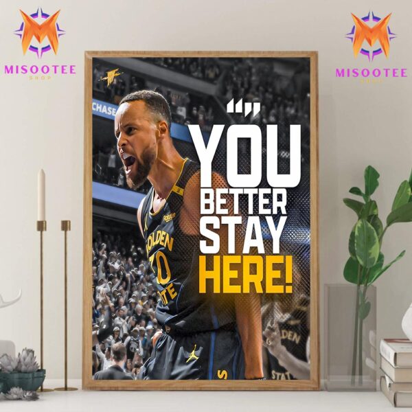 NBA Stephen Curry’s Rally Cry You Better Stay Here Wall Decor Canvas Poster