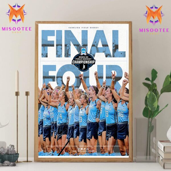 North Carolina Field Hockey Advancing to the 2024 NCAA Final Four Wall Decor Canvas Poster