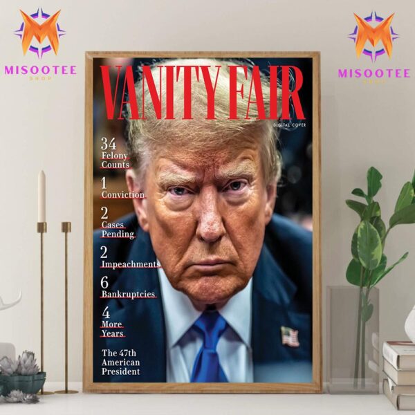 The 47th American President Donald Trump On The Cover Of Vanity Fair Wall Decor Canvas Poster