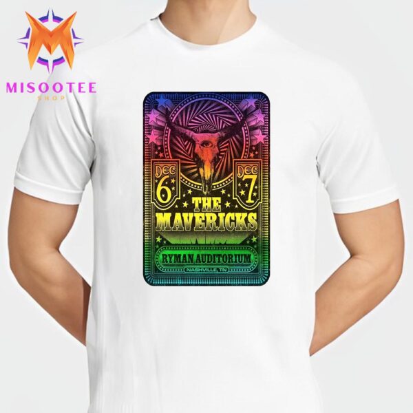 The Mavericks Tour At Ryman Auditorium Nashville Tn On December 6th 2024 Unisex T-Shirt