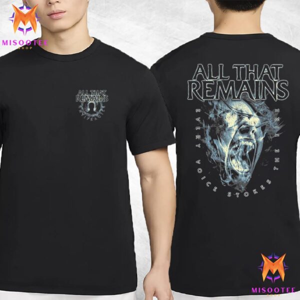 All That Remains Antifragile Every Voice Stokes The Fire Two Sides Unisex T-Shirt