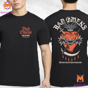 Bad Omens Take Me First Its Too Late To Turn Back Now Two Sides Unisex T-Shirt