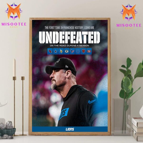 Detroit Lions The First Time In Franchise History Lions Are Undefeated On The Road During A Season NFL Wall Decor Canvas Poster