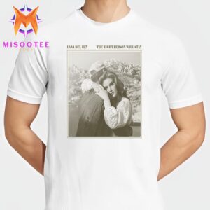 Lana Del Rey The Right Person Will Stay Unisex T-Shirt