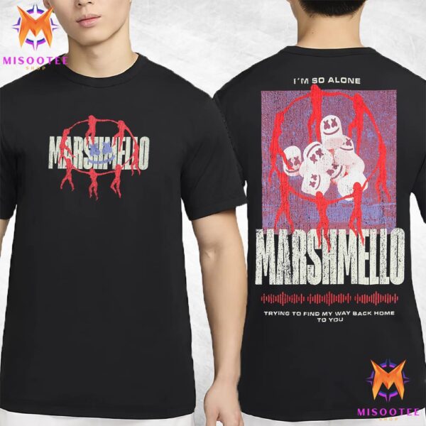 Marshmello Paradise I Am So Alone Trying To Find My Way Back Home To You Two Sides Unisex T-Shirt