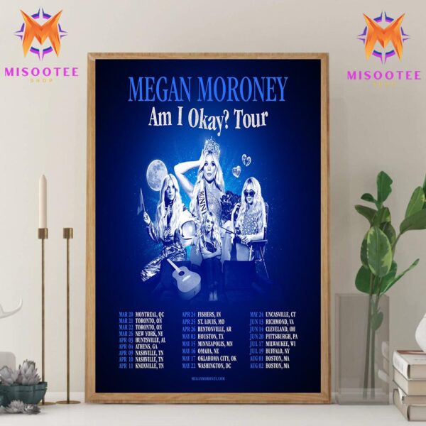 Megan Moroney Am I Okay 2025 Tour Dates Wall Decor Canvas Poster