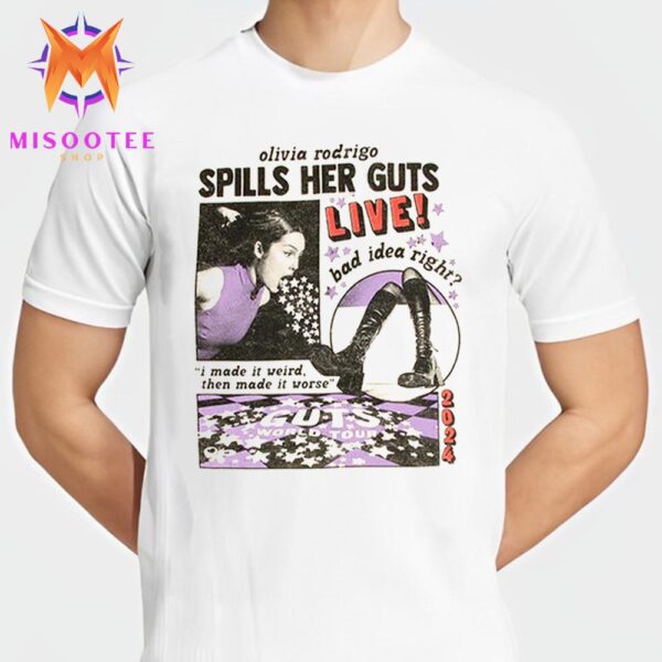 Olivia Rodrigo Spills Her GUTS Live 2024 I Made It Weird Then Made It Worse Unisex T-Shirt