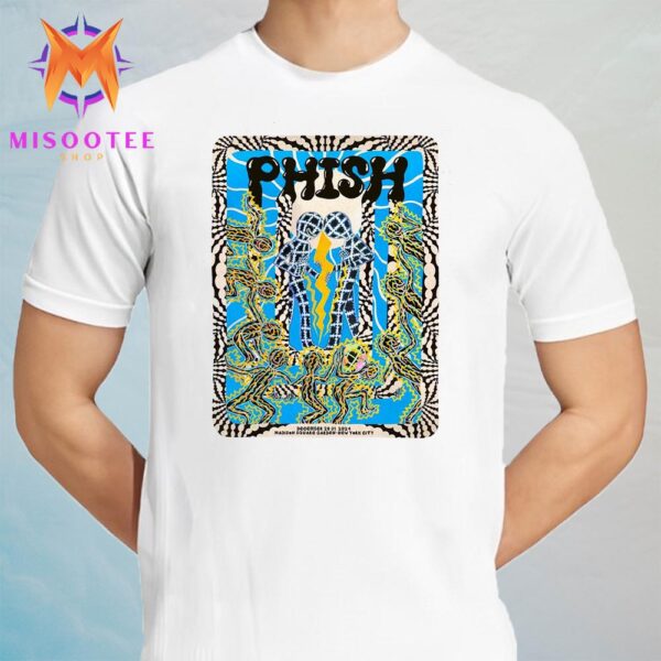 Phish NYE Shows At Madison Square Garden New York From December 28th To 31st 2024 Unisex T-Shirt