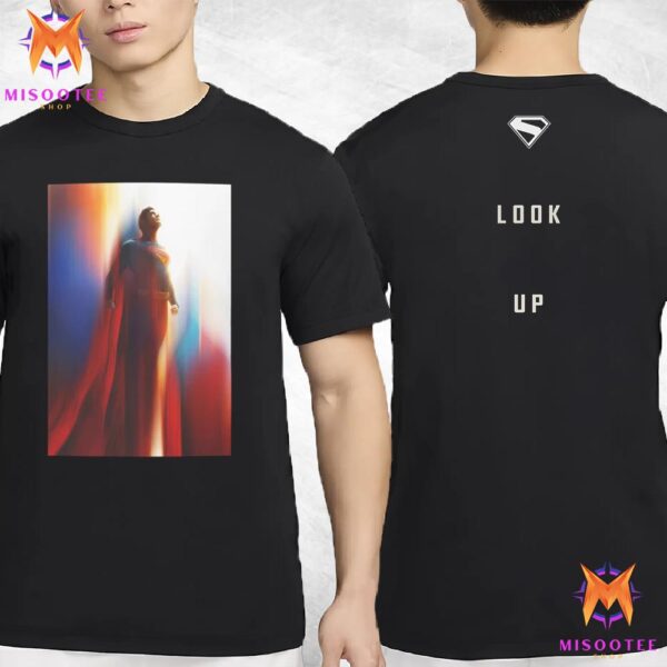 Superman A Jame Gunn Film Look Up Only In Theaters On July 11th 2025 Two Sides Unisex T-Shirt