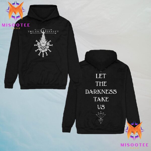 The Halo Effect Let The Darkness Take Us Unisex Hoodie