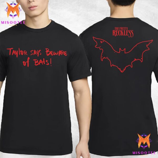 The Pretty Reckless Taylor Says Beware of Bats Two Sides Unisex T-Shirt