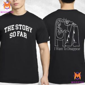 The Story So Far I Want To Disappear Doodle Cover Two Sides Unisex T-Shirt