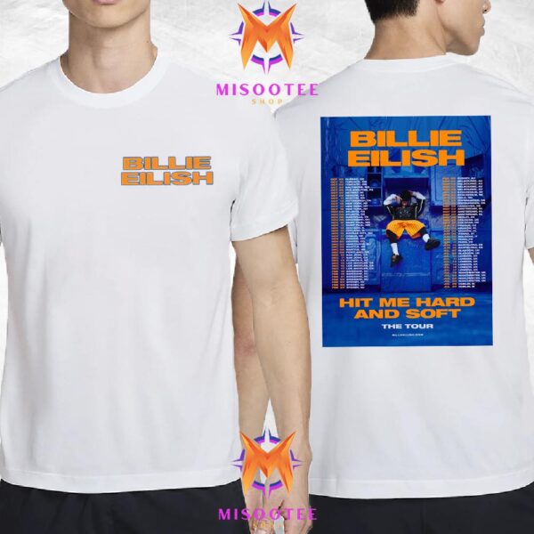 Billie Eilish Hit Me Hard And Soft World Tour 2024 2025 Poster Two Sides Unisex T-Shirt