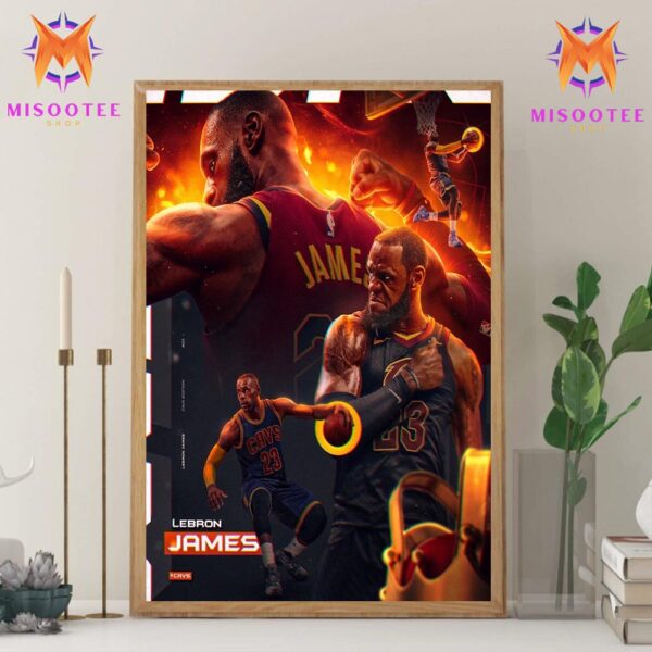 LeBron James The Dominance Passion And Legacy Of The King During His Cleveland Cavaliers Era Wall Decor Canvas Poster