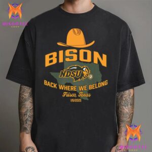 North Dakota State Bison Back Where We Belong Frisco 2025 Unisex T-Shirt